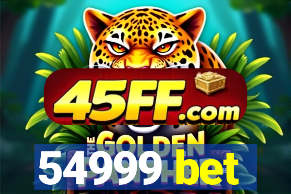 54999 bet